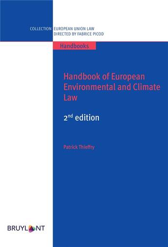 Couverture du livre « Handbook of european environmental and climate law (2e édition) » de Patrick Thieffry aux éditions Bruylant
