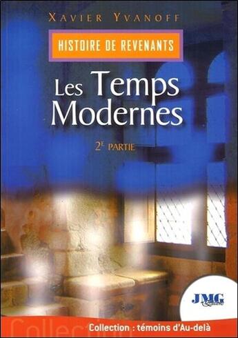 Couverture du livre « Histoire de revenants t.2 ; les temps modernes » de Xavier Yvanoff aux éditions Jmg