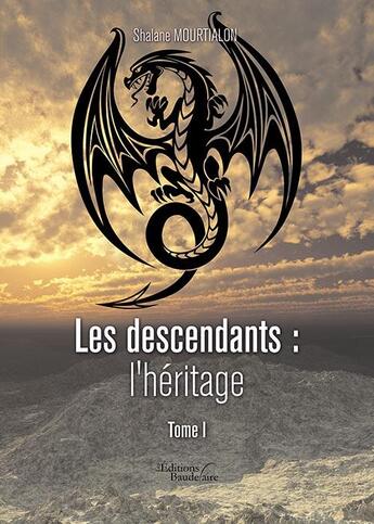 Couverture du livre « Les descendants : l'héritage t.1 » de Shalane Mourtialon aux éditions Baudelaire