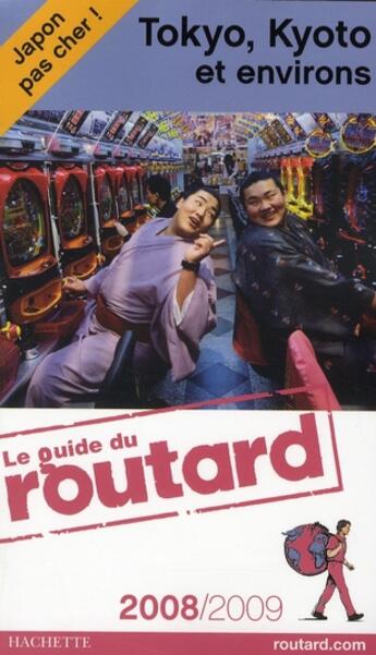 Couverture du livre « Guide Du Routard ; Tokyo Kyoto (Edition 2008/2009) » de  aux éditions Hachette Tourisme