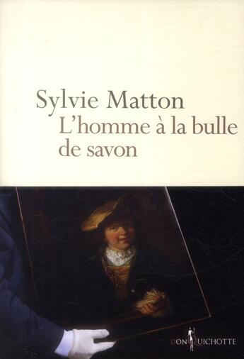 Couverture du livre « L'homme à la bulle de savon » de Matton Sylvie aux éditions Don Quichotte
