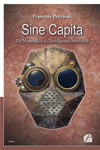 Couverture du livre « Sine capita ; du numérique à l'intelligence artificielle » de Jean-Francois Petit aux éditions Du Pantheon