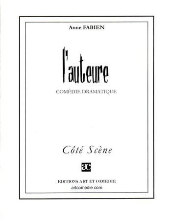 Couverture du livre « L'auteure » de Anne Fabien aux éditions Art Et Comedie