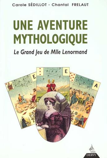 Couverture du livre « Une aventure mythologique - le grand jeu de mlle lenormand » de Sedillot/Frelaut aux éditions Dervy