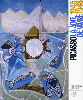 Couverture du livre « Picasso, la joie de vivre (1945-1948) » de Jean-Louis Andral aux éditions Skira