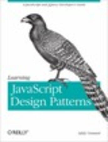 Couverture du livre « Learning JavaScript Design Patterns » de Addy Osmani aux éditions O'reilly Media