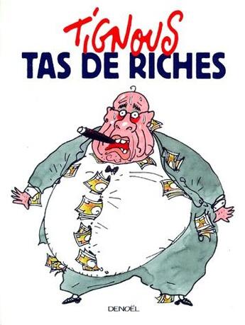 Couverture du livre « Tas de riches » de Tignous aux éditions Denoel
