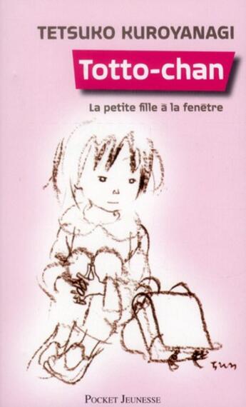 Couverture du livre « Totto-chan, la petite fille a la fenetre » de Kuroyanagi Tetsuko aux éditions Pocket Jeunesse