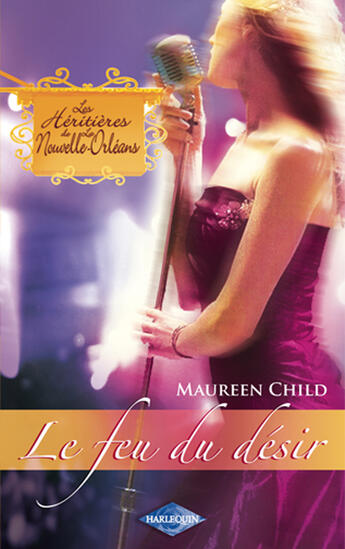Couverture du livre « Le feu du désir » de Maureen Child aux éditions Harlequin