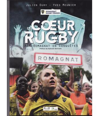 Couverture du livre « Le coeur rugby : ASM Romagnat en conquête » de Yves Meunier et Julien Oury aux éditions Revoir