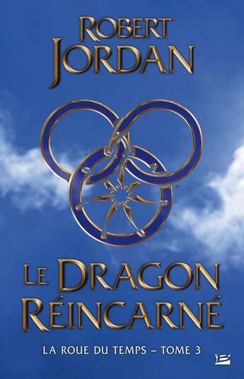 Couverture du livre « La roue du temps Tome 3 : le dragon réincarné » de Robert Jordan aux éditions Bragelonne