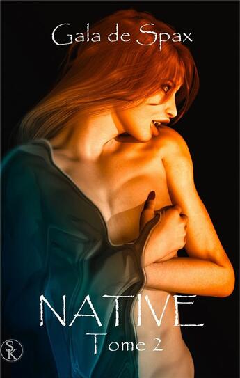 Couverture du livre « Native Tome 2 » de Gala Spax aux éditions Sharon Kena
