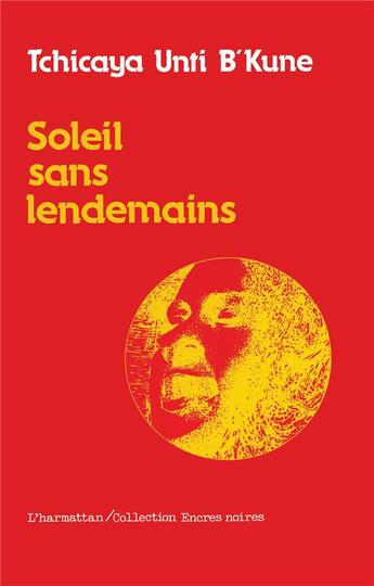 Couverture du livre « Soleil sans lendemains » de Tchicaya Unti B'Kune aux éditions L'harmattan