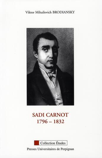 Couverture du livre « Sadi carnot, 1796-1832 » de Viktor Mihailovich Brodiansky aux éditions Pu De Perpignan