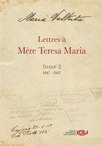 Couverture du livre « Lettres à mère Teresa Maria tome 2 : 1947-1957 » de Maria Valtorta aux éditions Valtortiano