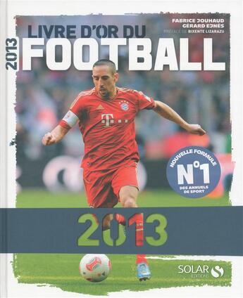 Couverture du livre « Livre d'or du football 2013 » de Jouhaud/Ejnes aux éditions Solar