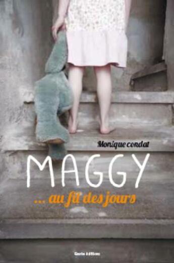 Couverture du livre « Maggy ; au fil des jours » de Monique Condat aux éditions Geste