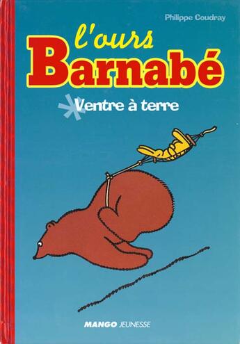 Couverture du livre « L'ours Barnabé ; ventre à terre » de Philippe Coudray aux éditions Mango