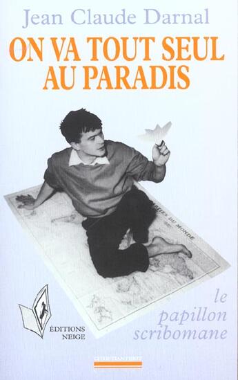 Couverture du livre « On va tout seul au paradis - le papillon scribomane » de Jean-Claude Darnal aux éditions La Simarre