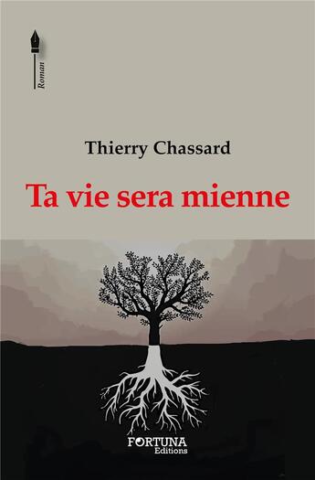 Couverture du livre « Ta vie sera mienne » de Chassard Thierry aux éditions Fortuna