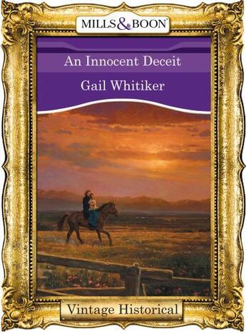 Couverture du livre « An Innocent Deceit (Mills & Boon Historical) » de Gail Whitiker aux éditions Mills & Boon Series