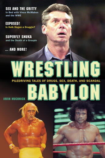Couverture du livre « Wrestling Babylon » de Irvin Muchnick et The Laidlaw Foundation et Paul Mccarthy aux éditions Ecw Press