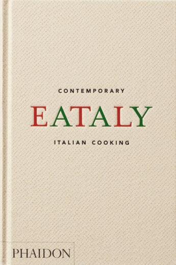 Couverture du livre « Eataly, contemporary italian cooking » de Oscar Farinetti aux éditions Phaidon Press