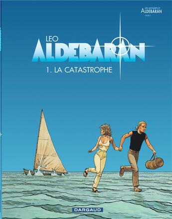Couverture du livre « Aldebaran T.1 ; la catastrophe » de Leo aux éditions Dargaud