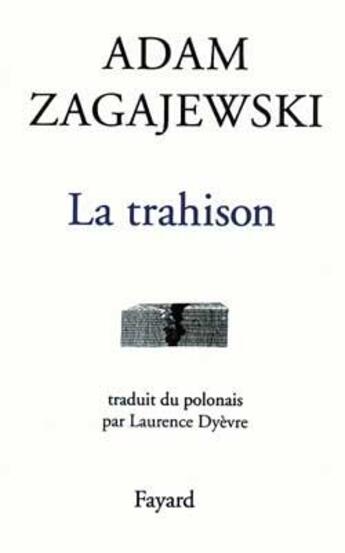 Couverture du livre « La Trahison » de Adam Zagajewski aux éditions Fayard