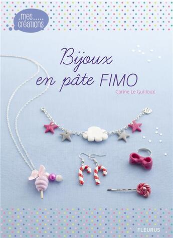 Couverture du livre « Bijoux en pâte FIMO » de Carine Le Guilloux aux éditions Fleurus