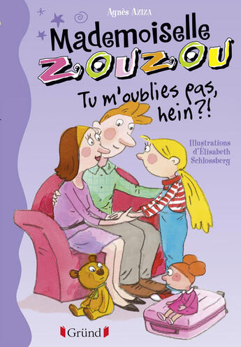 Couverture du livre « Mademoiselle Zouzou T7 - Tu m'oublies pas, hein? » de Agnes Aziza aux éditions Grund