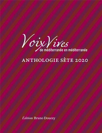 Couverture du livre « Voix vives de méditerranée en méditerranée ; anthologie sète 2020 » de  aux éditions Bruno Doucey