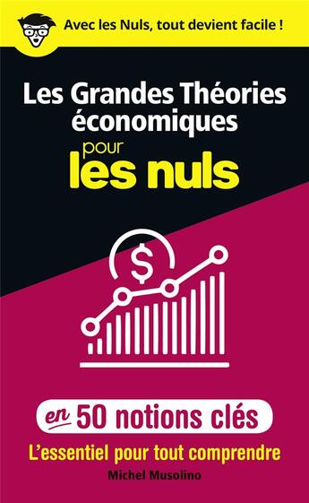 Couverture du livre « Les grandes théories économiques pour les nuls en 50 notions clés » de Michel Musolino aux éditions First