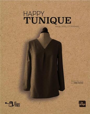 Couverture du livre « Happy tunique » de Emilie Pouillot-Ferrand aux éditions La Plage