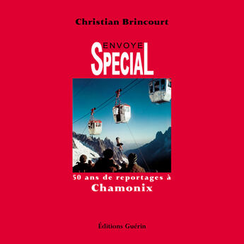 Couverture du livre « Envoyé spécial » de Christian Brincourt aux éditions Guerin