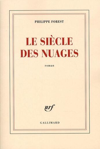 Couverture du livre « Le siècle des nuages » de Philippe Forest aux éditions Gallimard
