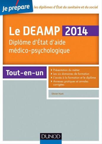 Couverture du livre « Je prépare ; le DEAMP ; diplôme d'Etat d'aide médico-psychologique ; tout-en-un (5e édition) » de Olivier Huet aux éditions Dunod
