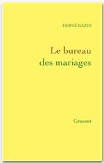Couverture du livre « Le bureau des mariages » de Herve Bazin aux éditions Grasset