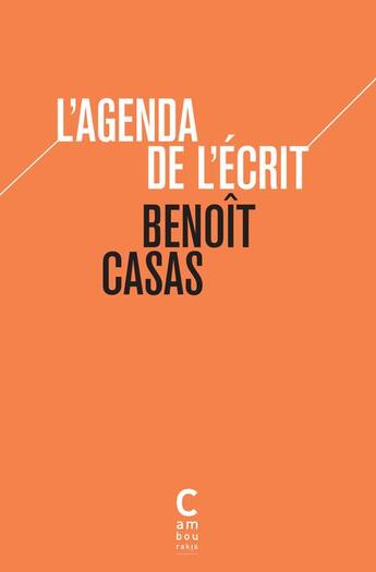 Couverture du livre « Agenda de l'écrit » de Benoit Casas aux éditions Cambourakis