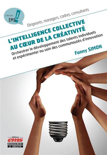 Couverture du livre « L'intelligence collective au coeur de la créativité » de Fanny Simon aux éditions Ems