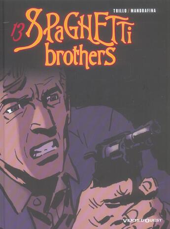 Couverture du livre « Spaghetti Brothers - Tome 13 » de Domingo Mandrafina et Carlos Trillo aux éditions Vents D'ouest