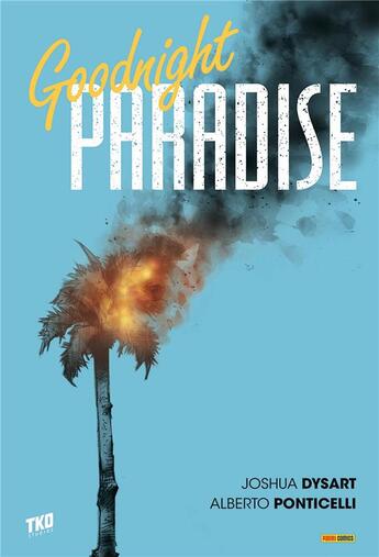 Couverture du livre « Goodnight paradise » de Alberto Ponticelli et Joshua Dysart aux éditions Panini