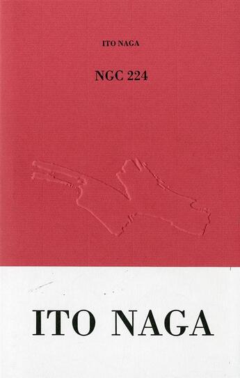 Couverture du livre « NGC 224 » de Ito Naga aux éditions Cheyne