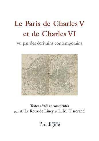Couverture du livre « Le Paris de Charles V et de Charles VI ; vu par des écrivains contemporains » de  aux éditions Paradigme
