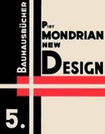Couverture du livre « Bauhausbücher 5 : new design » de Piet Mondrian aux éditions Lars Muller
