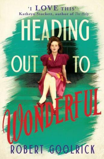 Couverture du livre « Heading Out to Wonderful » de Robert Goolrick aux éditions Random House Digital