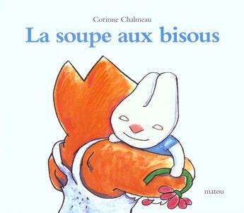 Couverture du livre « Soupe aux bisous (la) » de Chalmeau Corinne aux éditions Ecole Des Loisirs