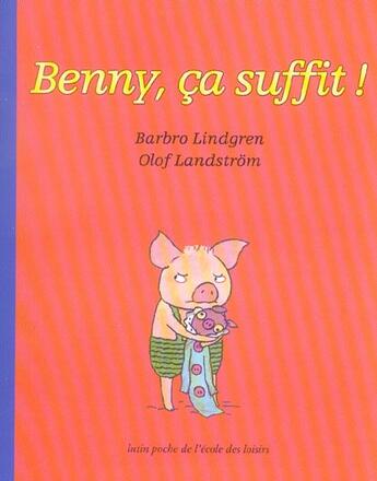 Couverture du livre « Benny, ça suffit ! » de Olof Landstrom et Barbro Lindgren aux éditions Ecole Des Loisirs
