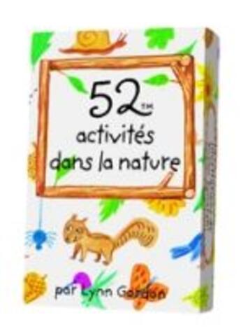 Couverture du livre « 52 activités dans la nature » de Lynn Gordon aux éditions Editions 365