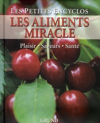 Couverture du livre « Les aliments miracle » de Savona/Mead aux éditions Grund